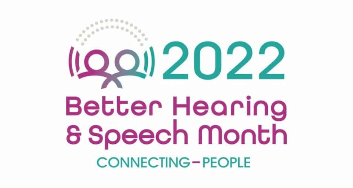 Connecting People | May is Better Hearing and Speech Month
